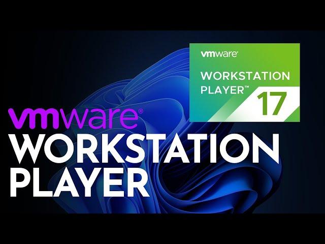 Install VMware Workstation Player 17