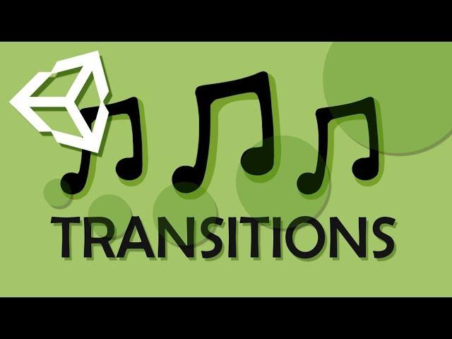 HOW TO MAKE MUSIC TRANSITIONS - EASY UNITY TUTORIAL