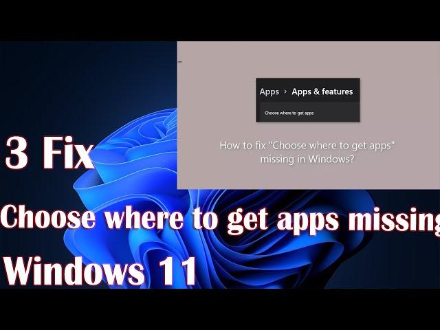 3 Fix Choose where to get apps missing in Windows 11