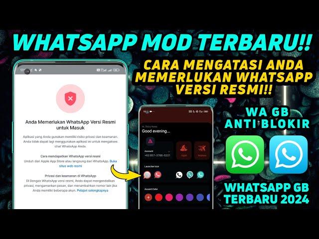 WhatsApp GB Terbaru 2024!! Cara Mengatasi Anda Memerlukan WhatsApp Resmi | WA GB Terbaru 2024!!