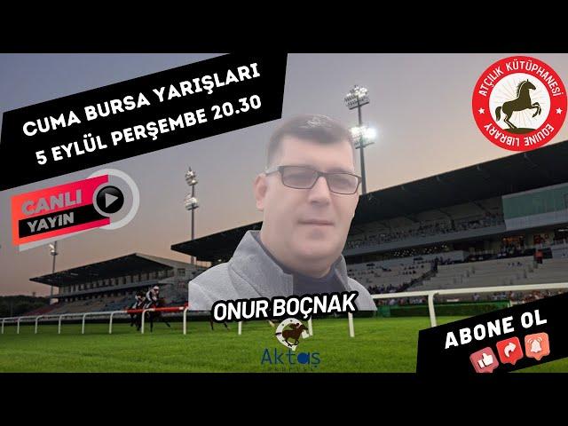 6 Eylül Cuma BURSA Koşu Yorumları | Onur Boçnak