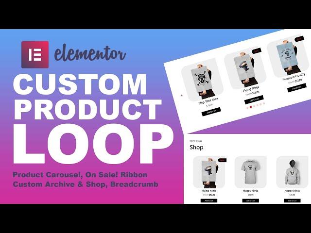 Elementor Loop Builder Tutorial: Custom Product Carousel & Archive, Product On Sale Ribbons & More