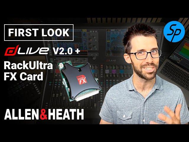 First Look at Allen & Heath's dLive V2.0 + RackUltra FX Card