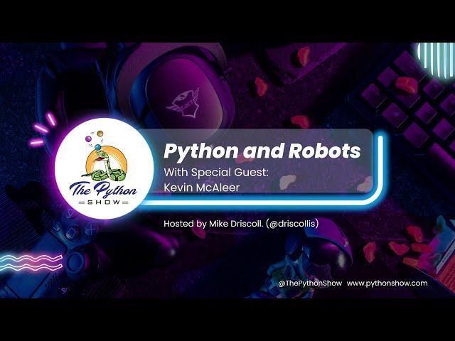 Episode 25 - Python and Robots with Kevin McAleer