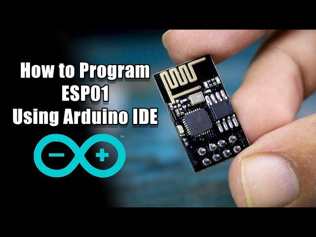 How to Program ESP01 WiFi Module | Arduino IDE | DIY