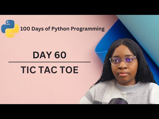 TIC TAC TOE GAME | 100 Days of Python Programming | Day 60