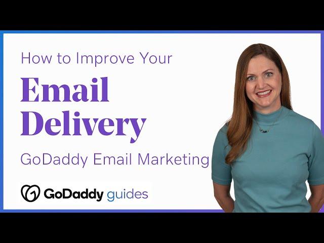 How to Improve Email Deliverability - GoDaddy Email Marketing