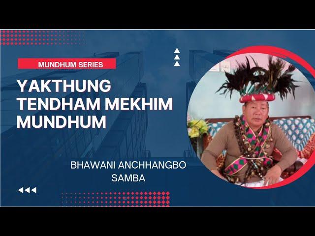 याक्थुङ तेन्धाम-मेखिम मुन्धुम :: YAKTHUNG TENDHAM-MEKHIM MUNDHUM :: SAMBA BHAWANI ANCHHANGBO