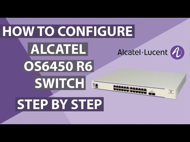 How to Configure Alcatel Lucent Switch R6 | Basic switch configuration Step by Step Alcatel Lucent