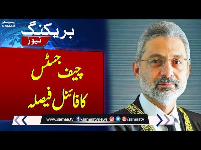 Chief Justice Qazi Faez Esa's Final Decision | Nullification of Election Case | SAMAA TV