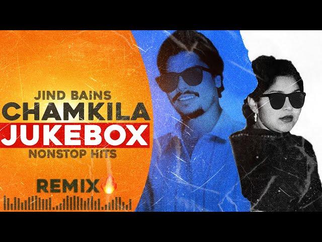 Chamkila Jukebox | Jind Bains Remix | New Punjabi Song | Evergreen Nonstop Hits Old Songs 2024