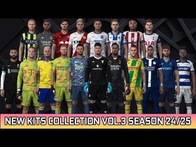 NEW KITS COLLECTION VOL.3 SEASON 24/25 - PES 2021 & FOOTBALL LIFE 2024