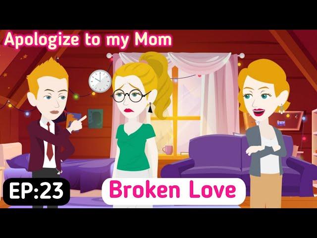 Broken Love: Part 23 | Learn English | English Story | Animated Stories | Invite English