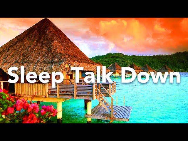 Sleep Talk Down, Release FEAR, WORRIES & STRESS Guided Sleep Meditation (Tropical Island)