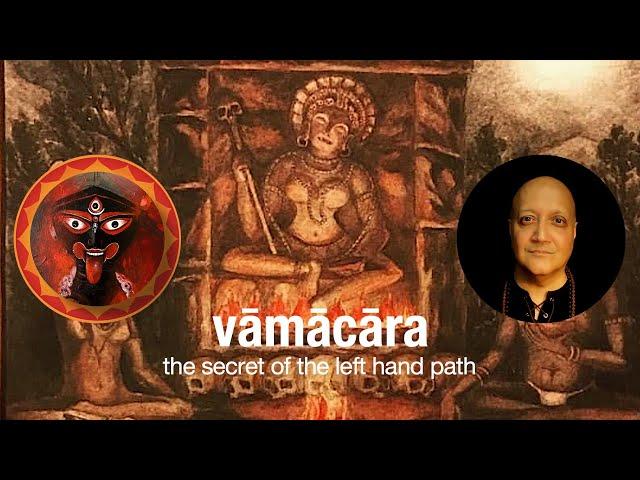 Vamachara: Discover the Ancient Tantric Secrets of the Left-Hand Path