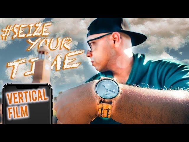 Seize.Your.Time | #VerticalFilm By Benjamin Brandon