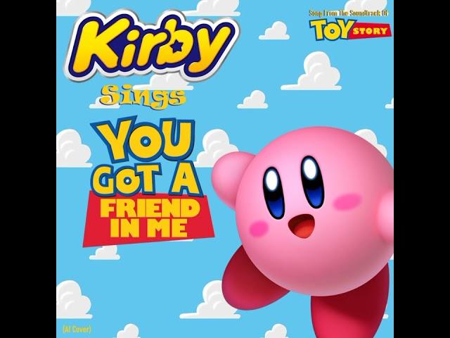 You've Got a Friend in Me (Kirby AI Cover)