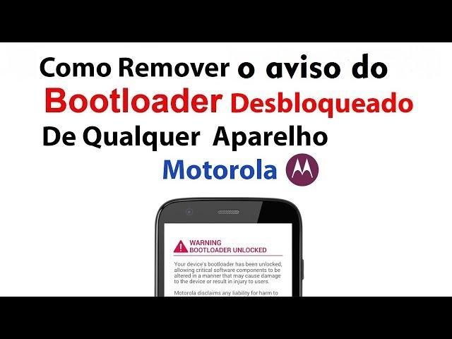 Como remover mensagem de bootloader desbloqueado Motorola