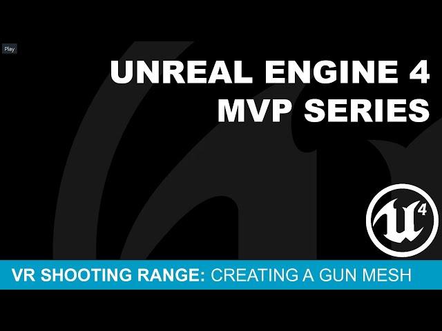 MVP VR Shooting Gallery #5 - Creating a Gun Mesh ( UE4 )