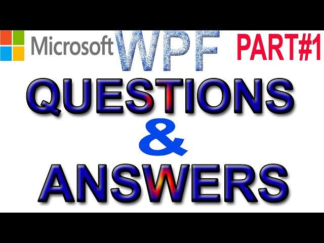 Windows Presentation Foundation Interview Questions & Answers part#1 | Bilal EduInfo