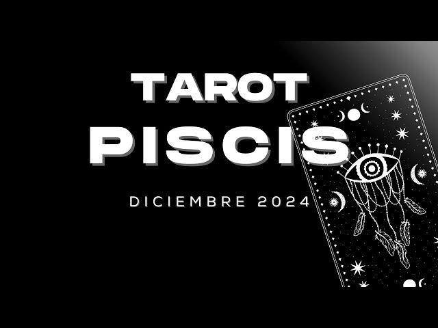 ️Piscis Diciembre ️2024 ULTIMO MES DEL AÑO️