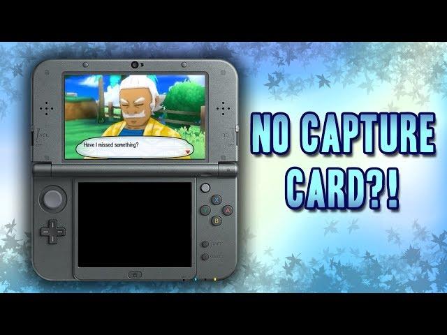 How to Record N3DS NO CAPTURE CARD! CFW (Pokemon X & Y, Sun & Moon)