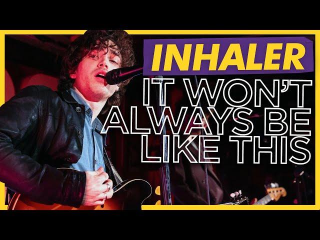 Inhaler - It Won’t Always Be Like This (Live For Absolute Radio)