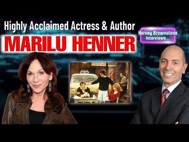 Harvey Brownstone Interviews Marilu Henner, Acclaimed Actress & Author, Co-Star, "Taxi"