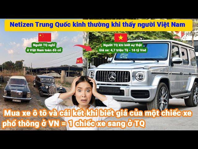 Netizen Trung Quốc khinh thường khi thấy người Việt Nam mua ô tô, và cái kết khi thấy giá xe tại VN