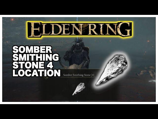 Elden Ring Somber Smithing Stone 4 Location Easy Guide Not Far