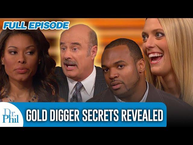 Gold Digging Secrets Revealed | FULL EPISODE | Dr. Phil