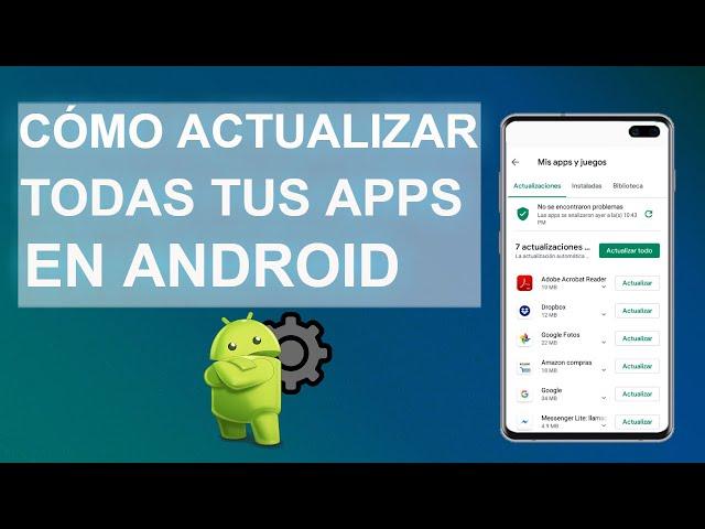 Cómo Actualizar Todas tus Apps Automáticamente en Android