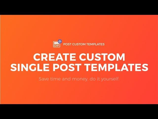 Create Single Post Template for WordPress - No Code, Works on Any Theme - Post Custom Templates Pro