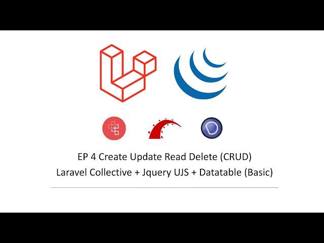 Laravel Bootstrap + Jquery EP 4 CRUD + Laravel Collective + jquery ujs + Datatable (Basic)