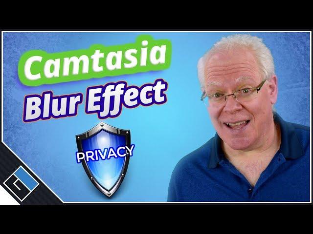 Camtasia Blur Effect – for privacy and security