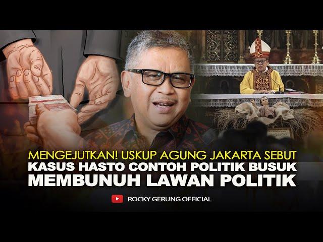 MENGEJUTKAN! USKUP AGUNG JAKARTA SEBUT KASUS HASTO CONTOH POLITIK BUSUK MEMBUNUH LAWAN POLITIK