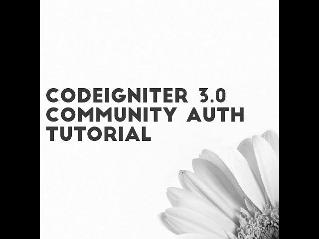 Codeigniter Community Auth Tutorial - Youtube