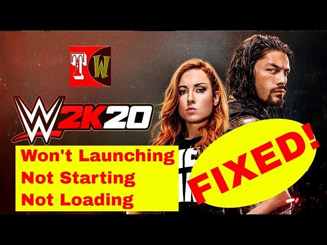 WWE 2K20 Won't Launching Not Starting Not Loading Error Fixed ️