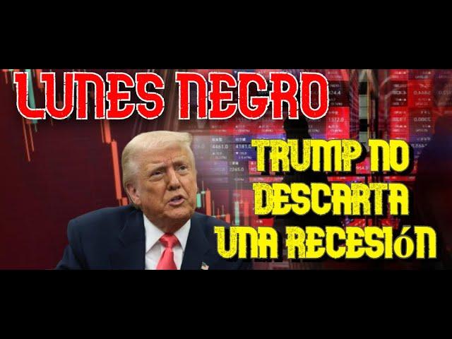  ¡TRUMP NO DESCARTA RECESIÓN Y LOS MERCADOS SE DESPLOMAN! ANALISIS DE ACCIONES