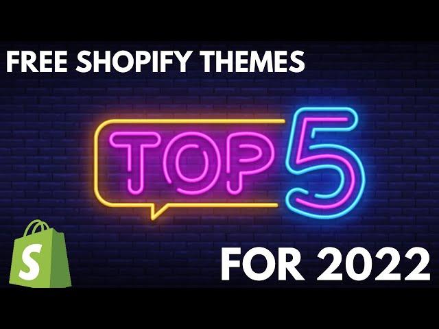 Top 5 Best Shopify Free Themes 2022