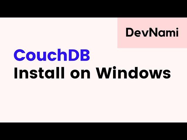 CouchDB - How to Install CouchDB on Windows