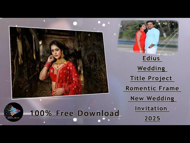 Edius Wedding Title Project | 100% Free Download | Romentic Frame | New Wedding Invitation | 2025