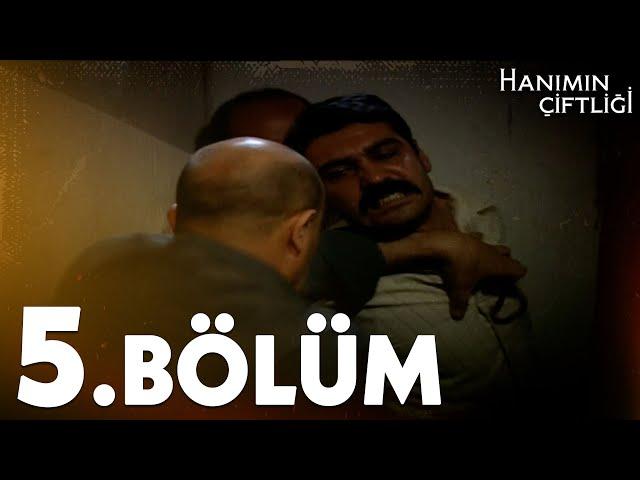 Hanımın Çiftliği 5. Bölüm - FULL BÖLÜM