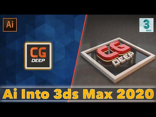 How to import Ai (Illustrator) file into 3ds max 2020 | Tutorials | CG Deep |