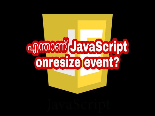 Whats JavaScript onresize event | JavaScript Malayalam Tutorials