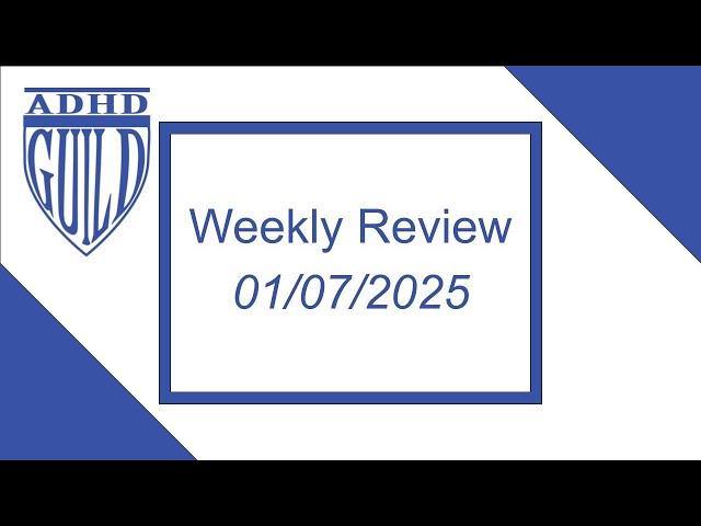 Task & Calendar Update for ADHD 01/07/2025 A GTD-inspired Weekly Review Work with Me (Commentary)