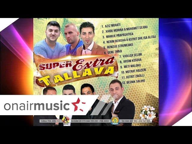 Super Extra Tallava  - Nerim Berisha & Astrit dhe Isa Alitaj