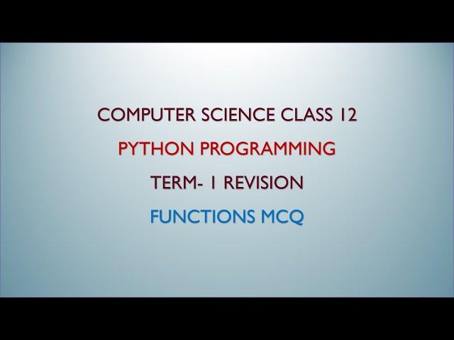 Python | Functions Based MCQ | Term 1 Revision | Computer Science Class 12