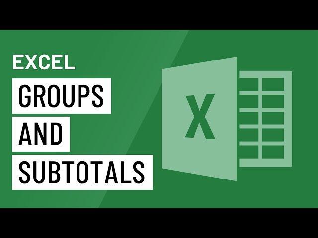 Excel: Groups and Subtotals