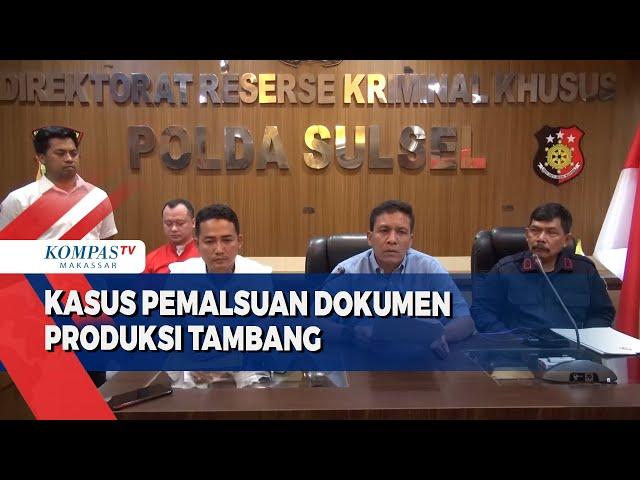 Kasus Pemalsuan Dokumen Produksi Tambang Ditahan Direktorat Reserse Kriminal Khusus Polda SulSel